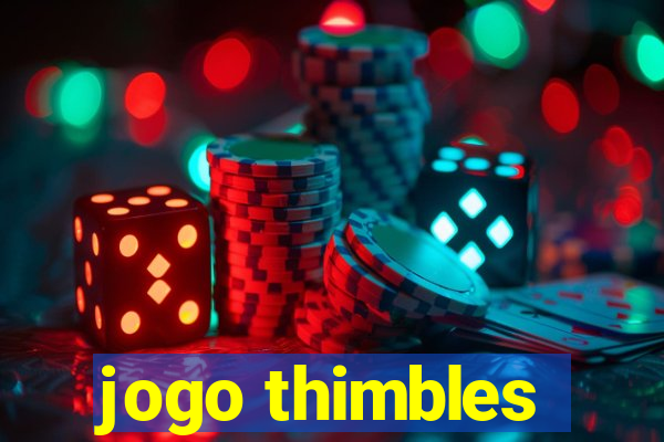 jogo thimbles